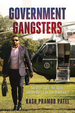 Government Gangsters: the Deep State, the Truth, and the Battle for Our Democrac