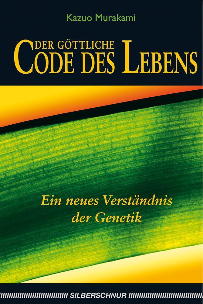 Thumbnail - Der Göttliche Code Des Lebens Ein Neues Verständnis Der Genetik Kazuo