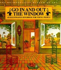 Go In and Out the Window: An Illustrated Songbook For Children - GOOD