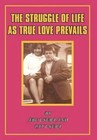 The Struggle of Life as True Love Prevails by ABE and Pat Usera 9781456760823