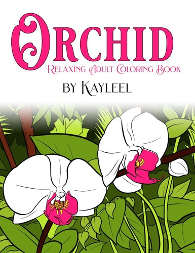 Orchid Relaxing Adult Coloring Book by Kayleel - Flowers to Color *NEW* - Picture 9 of 9