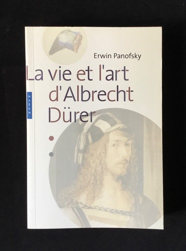 ERWIN PANOFSKY - LA VIE ET L’ART D’ALBRECHT DÜRER / HAZAN (2007) | eBay