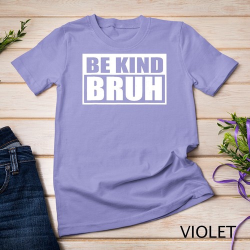Be Kind Bruh Anti Bullying Kindness Orange Unity Day T-Shirt Unisex T-shirt - Picture 13 of 15