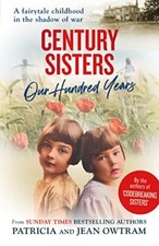 Century Sisters: Our Hundred Years: A Fairytale Childhood in the Shadow of War, 
