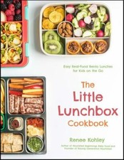 The Little Lunchbox Cookbook: 60 Easy Real-- 1645670678, Renee Kohley, paperback