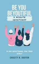 Be You Beyoutiful: 3 Minute Devotions 31 ... 9781728365435 by Douyon, Chasity N.