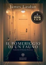 Il pomeriggio di un fauno - James Lasdun (Giunti Editore/Bompiani) [2021]