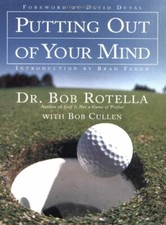 Putting Out of Your Mind by Rotella, Dr. Bob Other book format Book The Fast