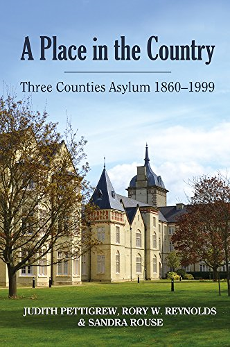 A Place in the Country: Three Counties Asylum 1860-1999 - Judith Pettigrew
