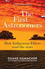 NEW BOOK The First Astronomers by Hamacher, Duane (2022)