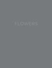 Virginia Dwan - Flowers by Radius Books (Hardback, 2016)