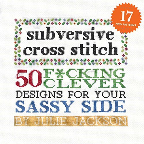 Subversive Cross Stitch: 50 F*cking Clever Designs for Your Sassy Side - Picture 1 of 1