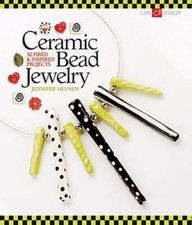 Ceramic Bead Jewelry: 30 Fired & Inspired Projects by Jennifer Heynen: Used