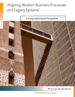 Aligning Modern Business Processes and Legacy Systems: A Component-Based Perspec