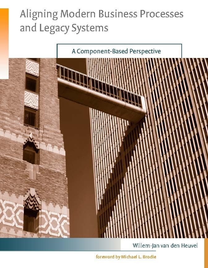 Aligning Modern Business Processes and Legacy Systems: A Component-Based Perspec