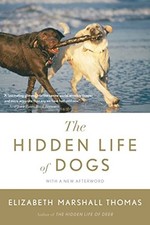 The Hidden Life of Dogs, Thomas, Elizabeth Marshall