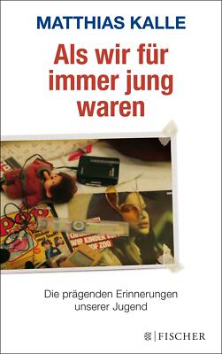Als wir für immer jung waren - Matthias Kalle