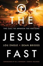 Jesus Fast: The Call to Awaken the Nations, Engle, Lou
