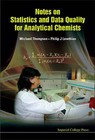 Notes on Statistics and Data Quality for Analytical Chemists by Philip James Lowthian, Michael Thompson (Hardback, 2011)