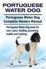 Portuguese Water Dog. Portuguese Water Dog Complete Owners Manual. Portuguese.