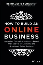 How to Build an Online Business: Australia's Top Digital Disruptors Reveal...