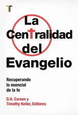 La centralidad del Evangelio (Spanish Edition)