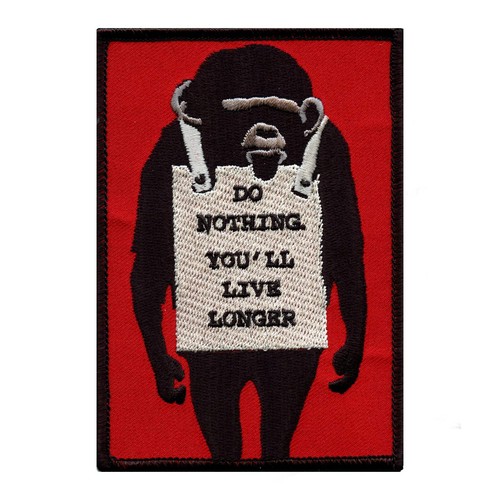 Banksy Do Nothing. You'll Live Longer Embroidered Iron On Patch - Picture 1 of 2