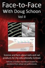 Face-To-Face with Doug Schoon Volume II: Science and Facts about Nails/Nail P...