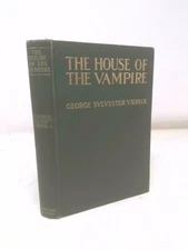 The House of the Vampire (Illustrated)  (1st Ed) by George  Sylvester Viereck