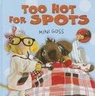 Too Hot for Spots by Mini Goss (Hardback, 2014)