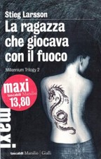 La ragazza che giocava con il fuoco. Millennium trilogy (Vol. 2) - Stieg Larsso