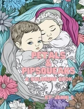 Petals & Pipsqueaks: By: Jenni S. by Jenni S. Paperback Book