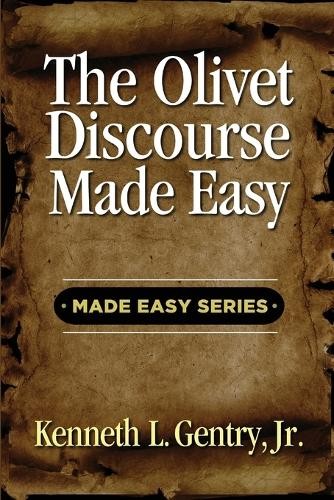 Kenneth L Gentry The Olivet Discoures Made Easy (Taschenbuch) (US IMPORT)