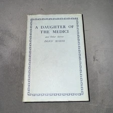 A Daughter of The Medici and Other Stories by Donn Byrne Vintage HCDJ Vintage