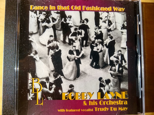 Dance in that Old Fashioned Way CD with the Bobby Layne Orchestra 2004 - Bild 1 von 2