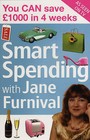 Smart Spending with Jane Furnival: You Can Save a �1000 in Four Weeks by Jane Furnival (Paperback, 2005)