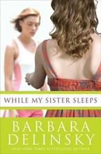 While My Sister Sleeps by Barbara Delinsky: New
