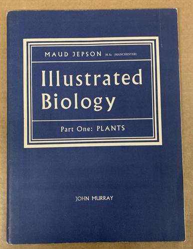 Illustrated Biology (Part One: Plants) - Maud Jepson - Vintage Paperback - 1963