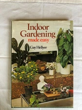 INDOOR GARDENING MADE EASY by GAY HELLYER,  hardback