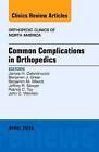 Common Complications in Orthopedics, an Issue of Orthopedic Clinics by James H. Calandruccio, John C. Weinlein, Benjamin M. Mauck, Jeffrey R. Sawyer, Benjamin J. Grear, Patrick C. Toy (Hardback, 2016)