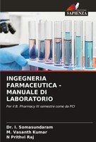 I. Somasundaram (U. A.) | Ingegneria Farmaceutica - Manuale DI Laboratorio