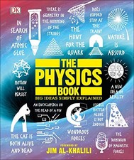 THE PHYSICS BOOK: BIG IDEAS SIMPLY EXPLAINED By Dk & Jim Al-khalili - Hardcover