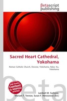Lambert M. Surhone (U. A.) | Sacred Heart Cathedral, Yokohama | Taschenbuch