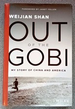 Out of the Gobi: My Story of China and Amer- Weijian Shan, 1119529492, hardcover