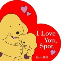 I Love You, Spot - Board book By Hill, Eric - GOOD
