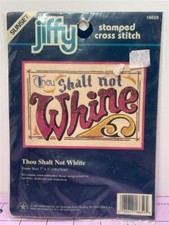 JIFFY Stamped Cross Stitch Kit - THOU SHALT NOT WHINE - 7" x 5"