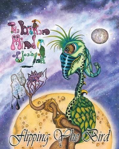 Flipping The Bird: The Broken Mind of Joe's Ink by Joseph Shivery (English) Pape