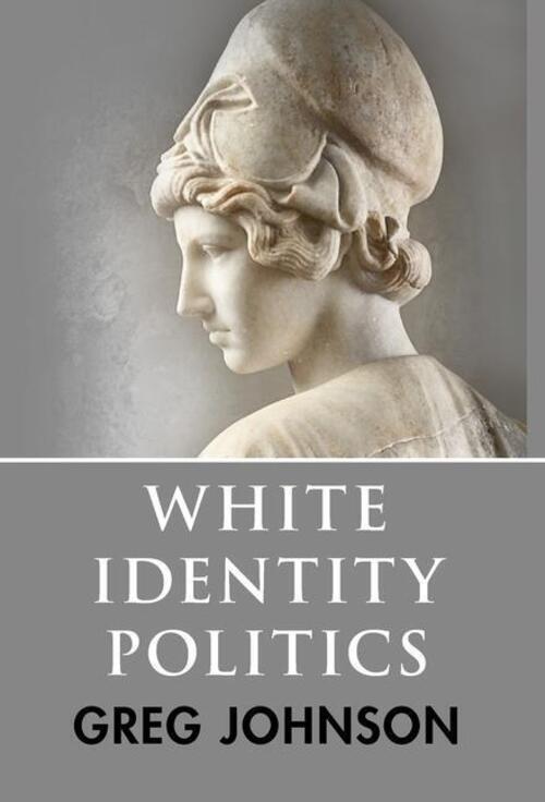 Thumbnail - Greg Johnson | White Identity Politics | Buch | Englisch (2020)