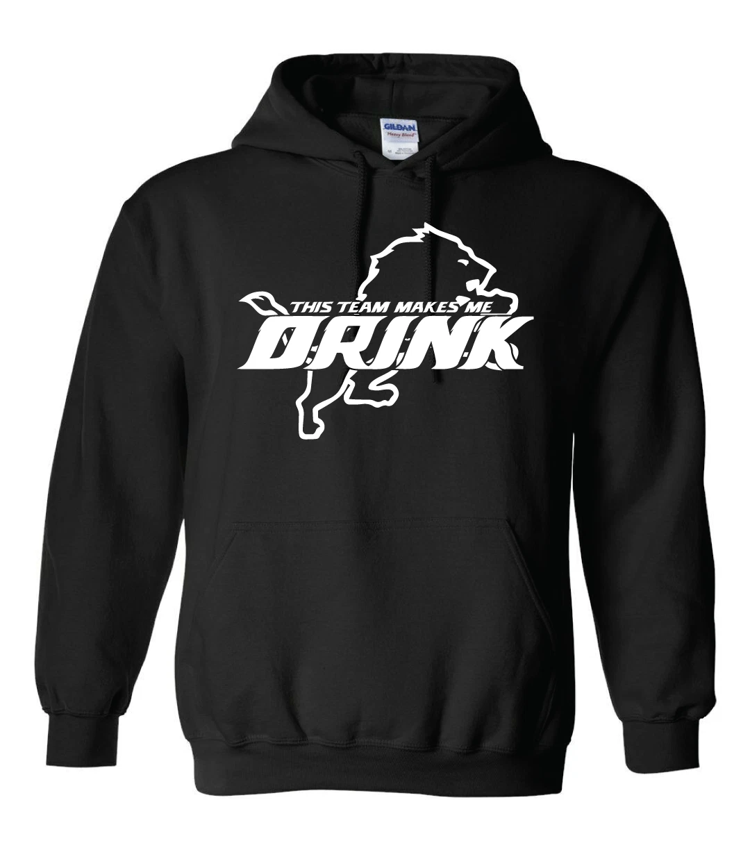 Detroit Lions This Team Makes Me Drink Hoodie