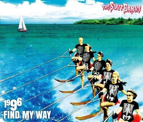 THE SLUT BANKS - 1996 FIND MY WAY ［2SHM-CD+DVD